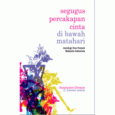 Segugus Percakapan Cinta di bawah Matahari: Antologi Dua Penyair Malaysia - Indonesia