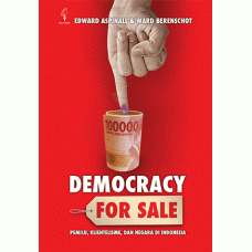 Democracy for Sale: Pemilihan Umum, Klientelisme, dan Negara di Indonesia